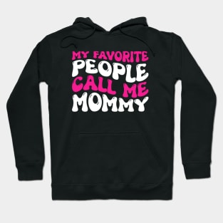 My Favorite People Call Me Mommy Hoodie